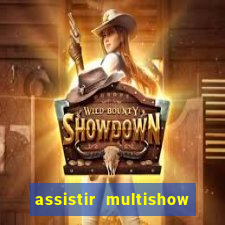 assistir multishow de graça